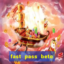 fast pass beto carrero valor